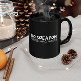 11oz Black Mug: No Weapon Formed