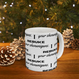 I REBUKE: Ceramic Mug 11oz