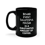SUBSTANTIAL AMOUNT OF COFFEE: 11oz Black Mug