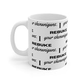 I REBUKE: Ceramic Mug 11oz