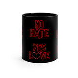 Yes LOVE No HATE 11oz Black Mug