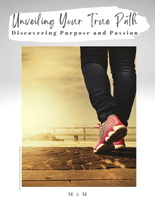 "Unveiling Your True Path: Discovering Purpose and Passion" Ebook