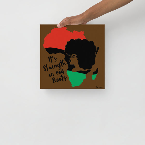 It's Strength in our Roots: Canvas Wall Art