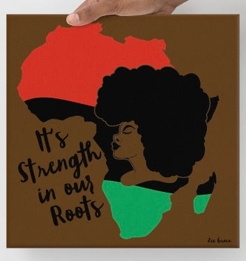 It's Strength in our Roots: Canvas Wall Art