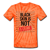 Black Skin is Not A Crime: Unisex Tie Dye T-Shirt - spider orange