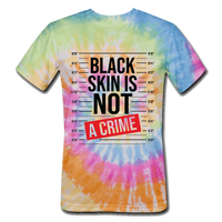 Black Skin is Not A Crime: Unisex Tie Dye T-Shirt - rainbow