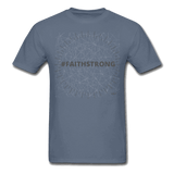 #FAITHSTRONG: UNISEX T-Shirt - denim
