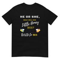 Dad to Bee: Short-Sleeve Unisex T-Shirt
