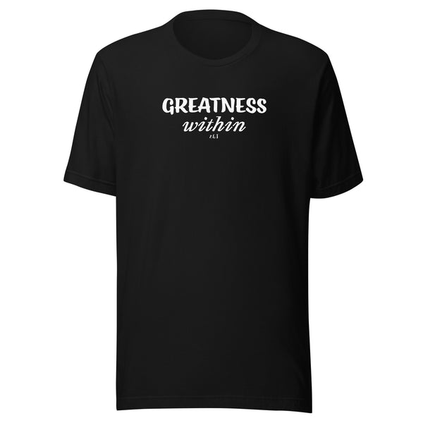 GREATNESS WITHIN: Unisex t-shirt