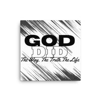 GOD DID. The Way. The Truth. The Life: Canvas Wall Art