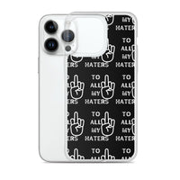 TO MY HATERS: Clear Case for iPhone®