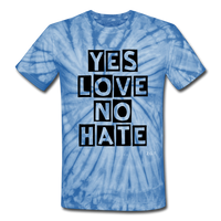 YES LOVE/ NO HATE: Unisex Tie Dye T-Shirt - Zee Grace Tee