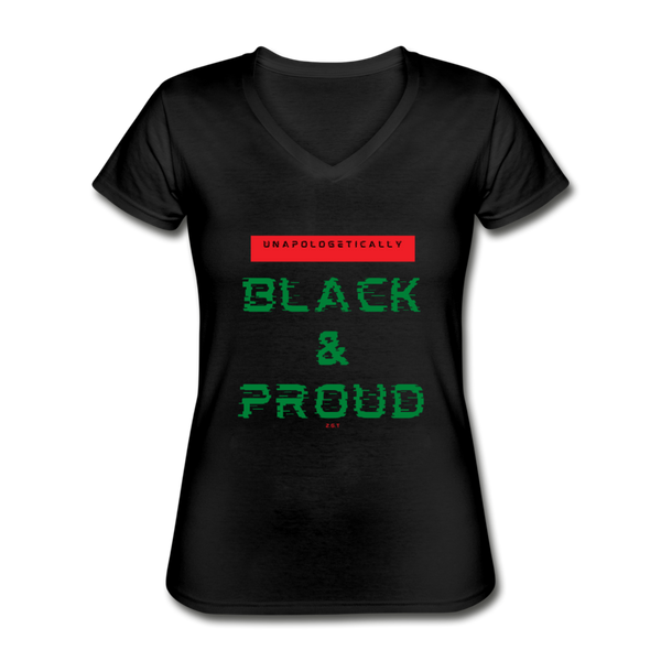 Unapologetically Black & Proud: Women's V-Neck T-Shirt - black
