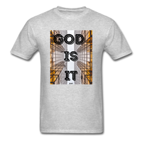 GOD IS IT: Unisex Classic T-Shirt - heather gray