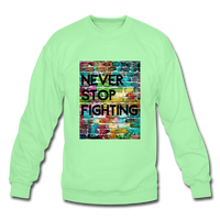 NEVER STOP FIGHTING: Crewneck Sweatshirt - lime