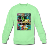NEVER STOP FIGHTING: Crewneck Sweatshirt - lime