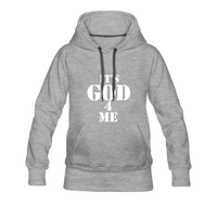 IT'S GOD 4 ME: Women’s Premium Hoodie - heather gray