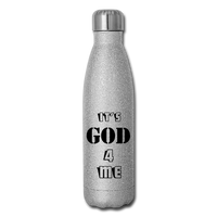IT'S GOD 4 ME: Insulated Stainless Steel Water Bottle - silver glitter