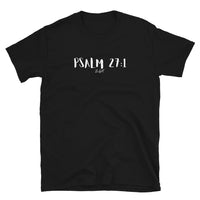 PSALM 27:1: Short-Sleeve Unisex T-Shirt