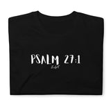 PSALM 27:1: Short-Sleeve Unisex T-Shirt