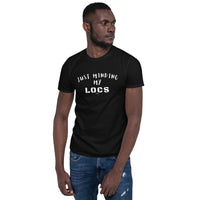Just Minding My LOCS: Short-Sleeve Unisex T-Shirt