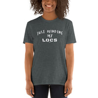 Just Minding My LOCS: Short-Sleeve Unisex T-Shirt