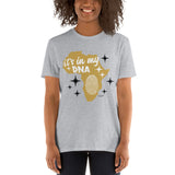 IN MY DNA: Short-Sleeve Unisex T-Shirt