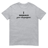 I REBUKE (BL): Short-Sleeve Unisex T-Shirt