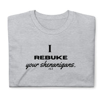 I REBUKE (BL): Short-Sleeve Unisex T-Shirt