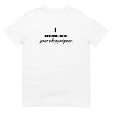 I REBUKE (BL): Short-Sleeve Unisex T-Shirt