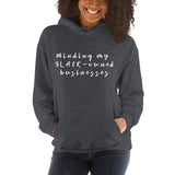 MINDING MY B.O.B: Unisex Hoodie