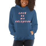 LOVE IS MY RELIGION: Unisex Hoodie