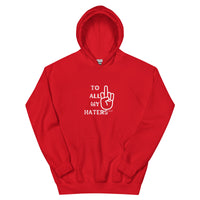TO ALL MY HATERS: Unisex Hoodie