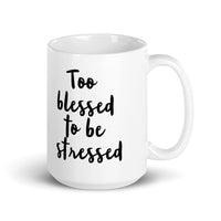 Too Blessed: White glossy mug