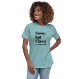 SASSY BUT CLASSY: Women's Relaxed T-Shirt