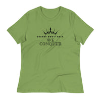 WE CONQUER: Women's Relaxed T-Shirt